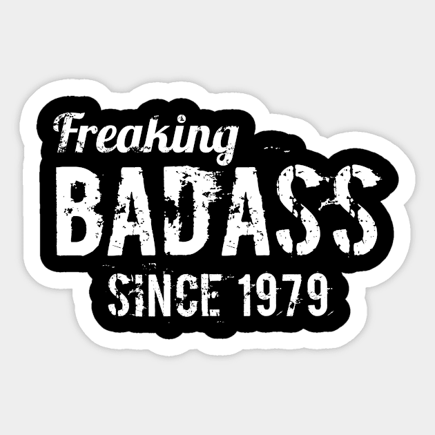 Freaking badass since 1979 Sticker by hoopoe